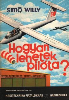 Simó Willy - Hogyan lehetek pilóta? [antikvár]