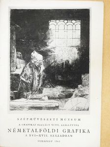 Gerszi Teréz - Németalföldi grafika a XVI-XVII. században [antikvár]