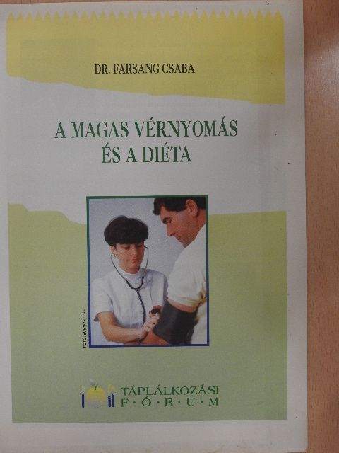 Dr. Farsang Csaba - A magas vérnyomás és a diéta [antikvár]