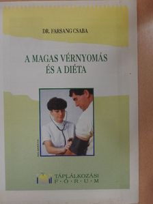 Dr. Farsang Csaba - A magas vérnyomás és a diéta [antikvár]