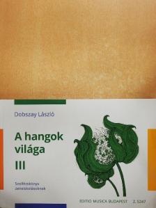 Dobszay László - A hangok világa III. [antikvár]