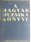 Árokháty Béla - A magyar muzsika könyve [antikvár]