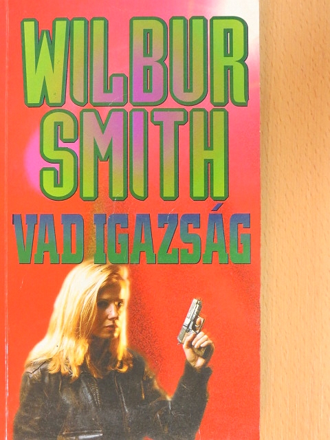Wilbur Smith - Vad igazság [antikvár]