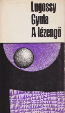 Lugossy Gyula - A lézengő [antikvár]