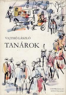 VAJTHÓ LÁSZLÓ - Tanárok [antikvár]
