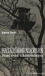 Agócs Zsolt - Határőrmundérban