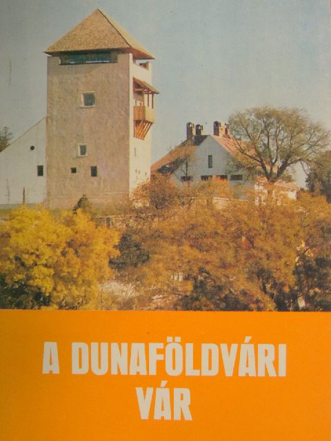 Mendele Ferenc - A dunaföldvári vár [antikvár]