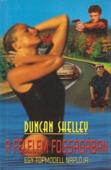 Duncan Shelley - A félelem fogságában [antikvár]