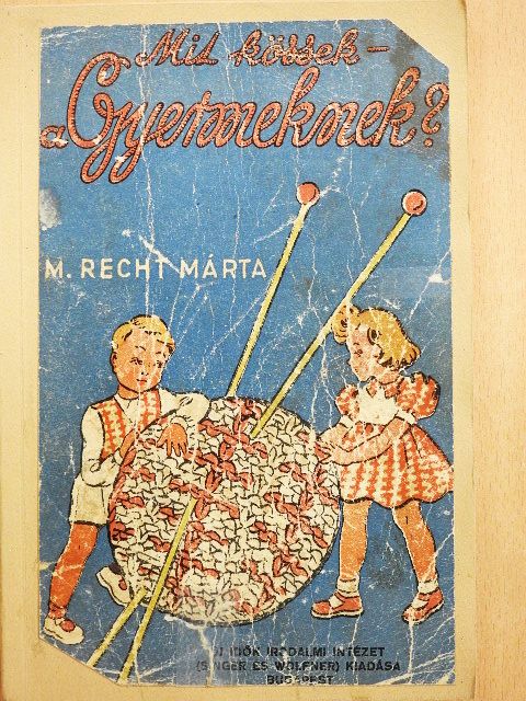 M. Recht Márta - Mit kössek - a gyermeknek? [antikvár]