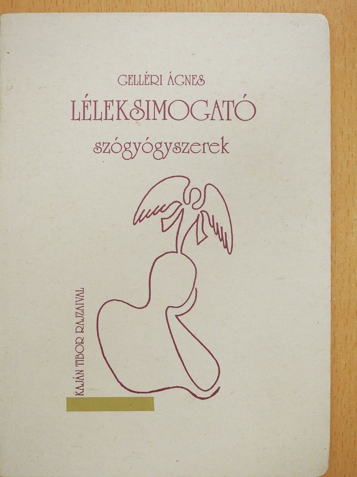 Gelléri Ágnes - Léleksimogató szógyógyszerek (dedikált példány) [antikvár]