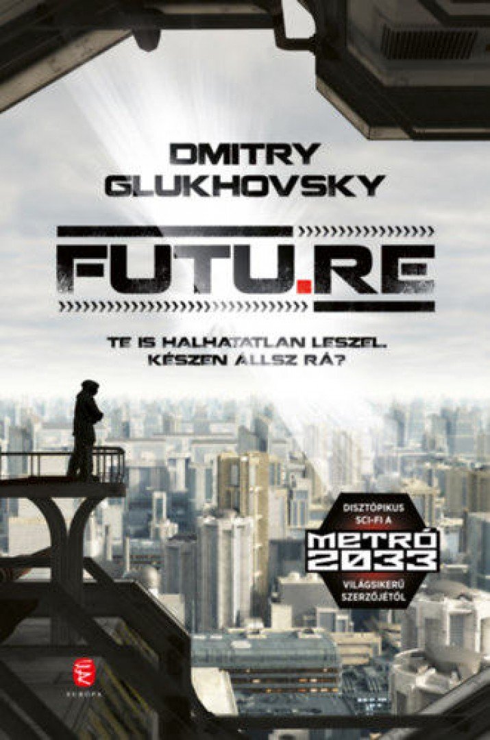 Dmitry Glukhovsky - FUTU.RE [antikvár]