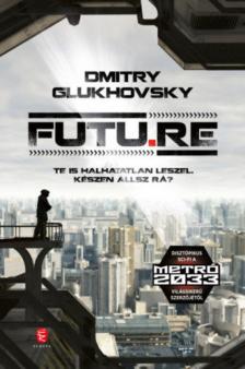 Dmitry Glukhovsky - FUTU.RE [antikvár]