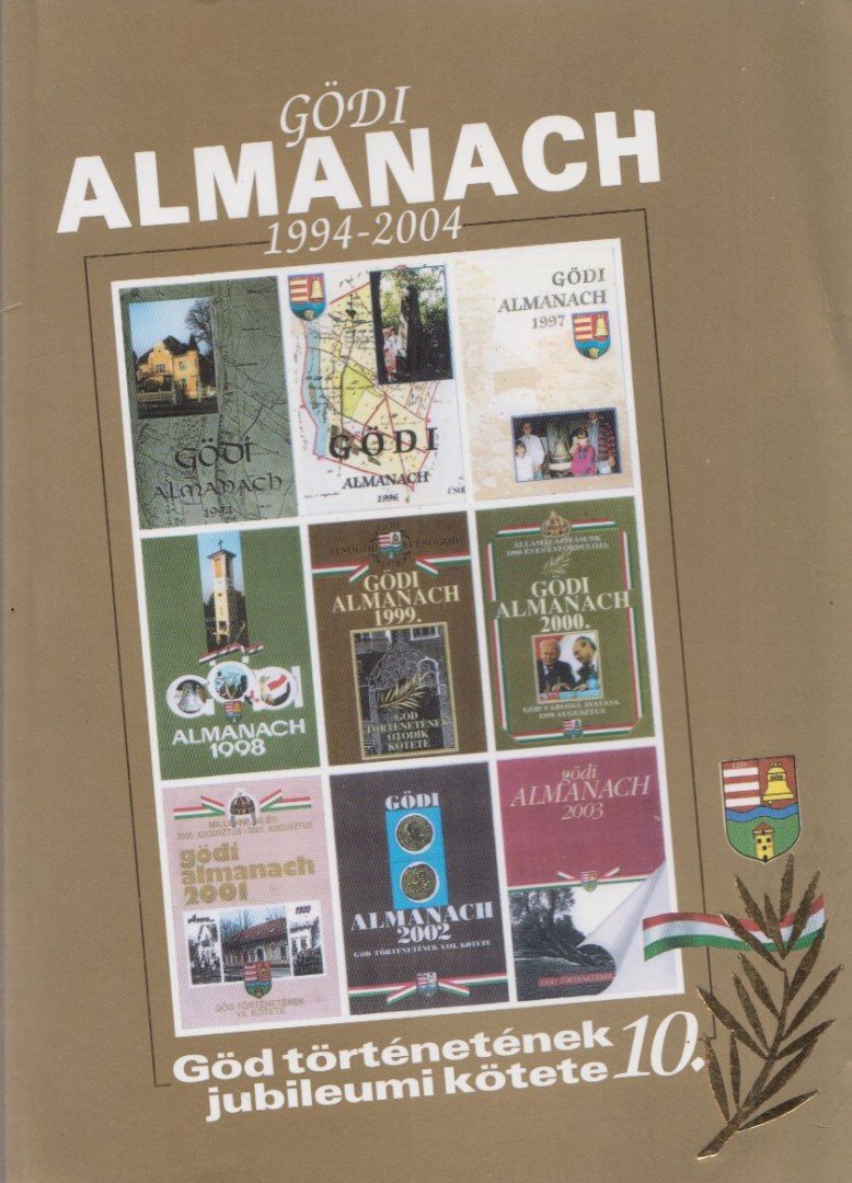 Bátorfi József (szerk.), Gyüre János (szerk.), Láng József (szerk.), Pártos Judit (szerk.) - Gödi almanach 1994-2004 [antikvár]