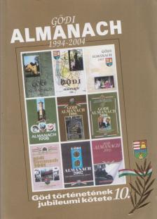 Bátorfi József (szerk.), Gyüre János (szerk.), Láng József (szerk.), Pártos Judit (szerk.) - Gödi almanach 1994-2004 [antikvár]