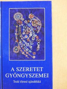 Angelisz Irini - A szeretet gyöngyszemei [antikvár]