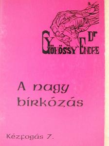 Dr. Gyökössy Endre - A nagy birkózás [antikvár]