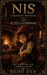Bedő Éva - Nis - A Házimanó története - A Tűz gyermeke [eKönyv: epub, mobi]