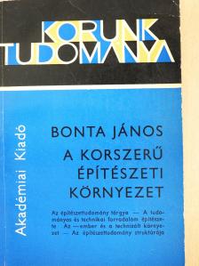 Bonta János - A korszerű építészeti környezet [antikvár]