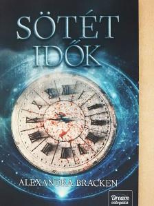 Alexandra Bracken - Sötét idők [antikvár]