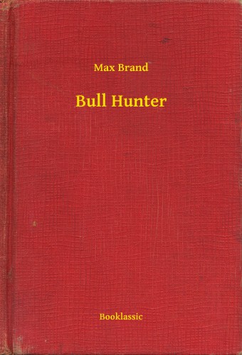 MAX BRAND - Bull Hunter [eKönyv: epub, mobi]
