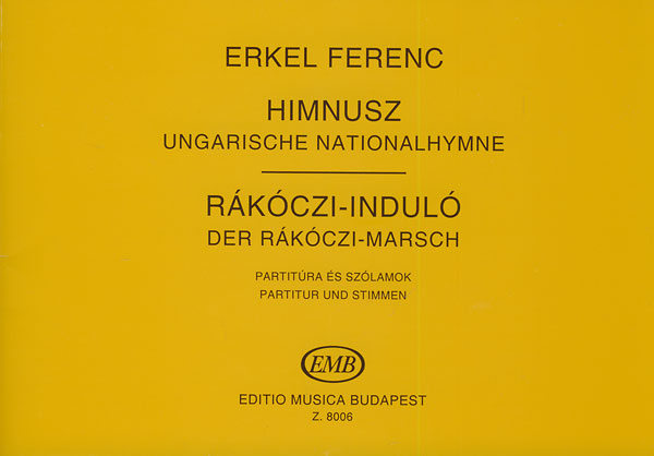 Erkel Ferenc - HIMNUSZ - RÁKÓCZI-INDULÓ FÚVÓSZENEKARRA, PARTITÚRA ÉS SZÓLAMOK