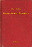 OCTAVE MIRBEAU - Lettres de ma chaumiere [eKönyv: epub, mobi]