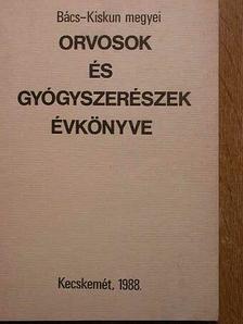 Dr. Mestyán R. - Bács-Kiskun megyei orvosok-gyógyszerészek évkönyve 1988 [antikvár]