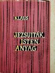 Georg Klaus - Jezsuiták, Isten, anyag [antikvár]