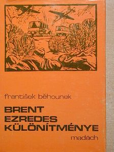 Frantisek Behounek - Brent ezredes különítménye [antikvár]