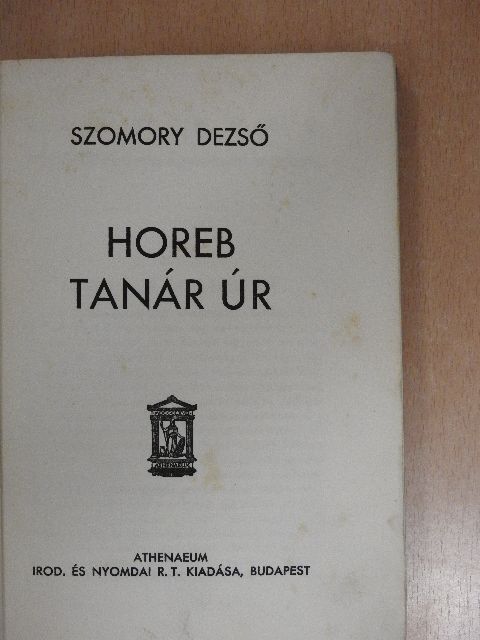 Szomory Dezső - Horeb tanár úr [antikvár]