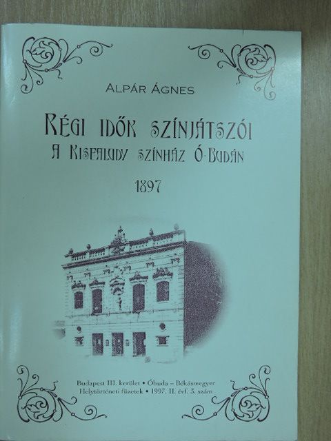 Alpár Ágnes - Régi idők színjátszói [antikvár]