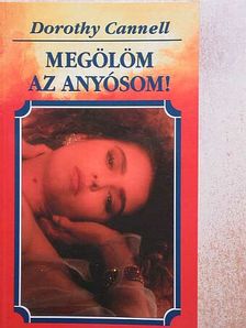 Dorothy Cannell - Megölöm az anyósom! [antikvár]