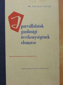 Dr. Fogaras István - Iparvállalatok gazdasági tevékenységének elemzése  [antikvár]
