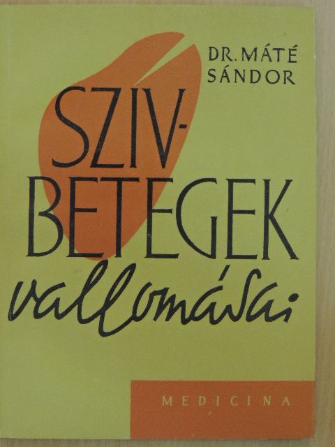 Dr. Máté Sándor - Szívbetegek vallomásai [antikvár]