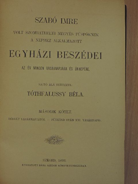 Szabó Imre - Szabó Imre volt szombathelyi megyés püspöknek a néphez alkalmazott egyházi beszédei II. (töredék) [antikvár]
