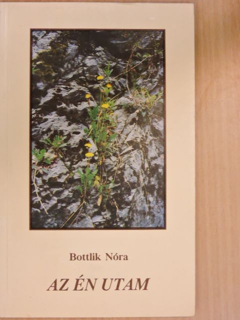 Bottlik Nóra - Az én utam [antikvár]