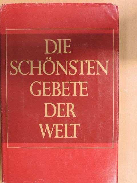 Jakob Grimm - Die Schönsten Gebete der Welt [antikvár]