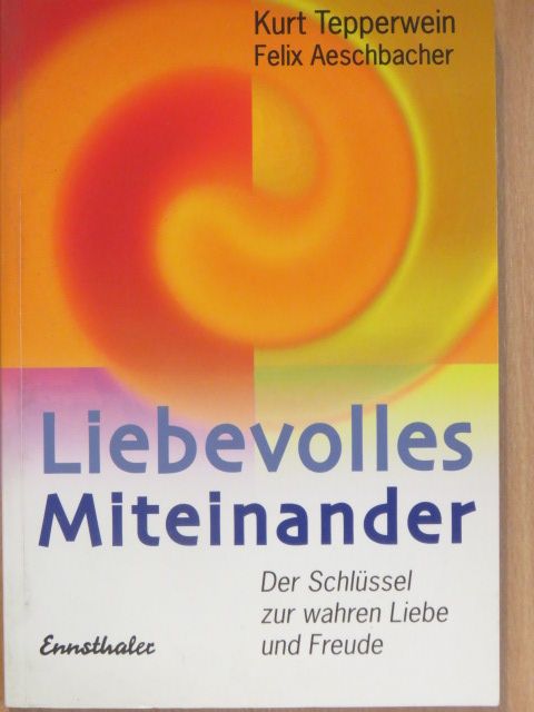 Felix Aeschbacher - Liebevolles Miteinander [antikvár]