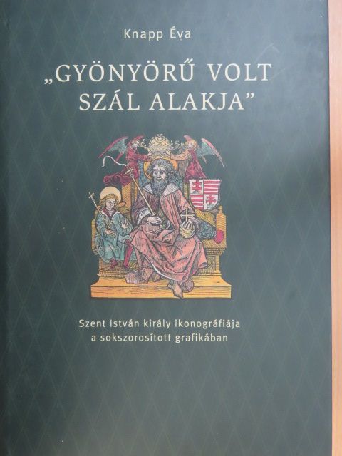 Knapp Éva - "Gyönyörű volt szál alakja" [antikvár]