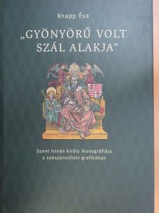 Knapp Éva - "Gyönyörű volt szál alakja" [antikvár]