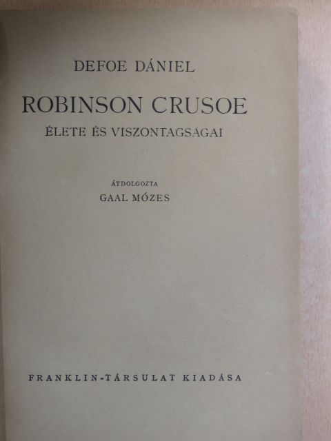 Defoe Dániel - Robinson Crusoe élete és viszontagságai [antikvár]