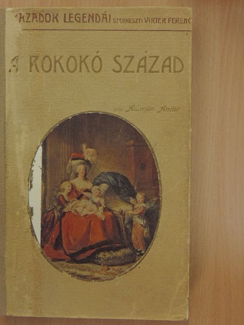 Adorján Andor - A rokokó század [antikvár]