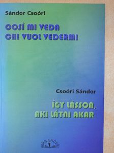 Csoóri Sándor - Így lásson, aki látni akar [antikvár]
