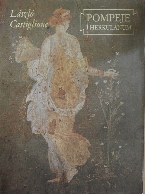 Castiglione László - Pompeje i Herkulanum [antikvár]