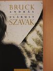 Bruck András - Elárult szavak (dedikált példány) [antikvár]
