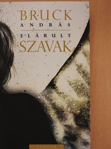 Bruck András - Elárult szavak (dedikált példány) [antikvár]