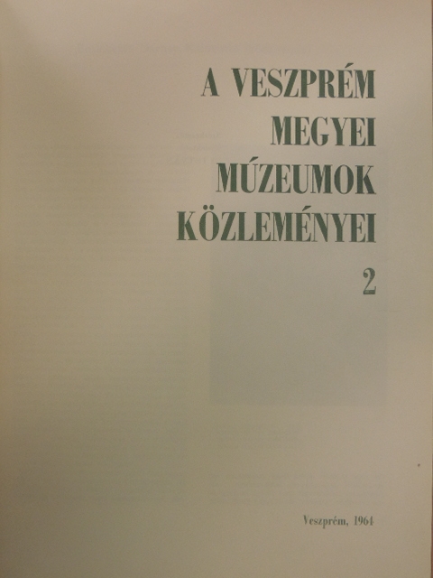 Balogh Jolán - A Veszprém Megyei Múzeumok Közleményei 1964/2. [antikvár]