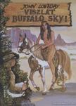 Loveday, John - Viszlát, Buffalo Sky! [antikvár]