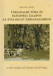 Skarabski Árpád - Társadalmi tőke és egészségi állapot az átalakuló [antikvár]