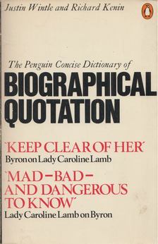 Justin Wintle, Richard Kenin - The Penguin Concise Dictionary of Biographical Quotations [antikvár]